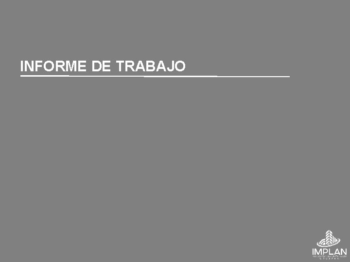 INFORME DE TRABAJO 