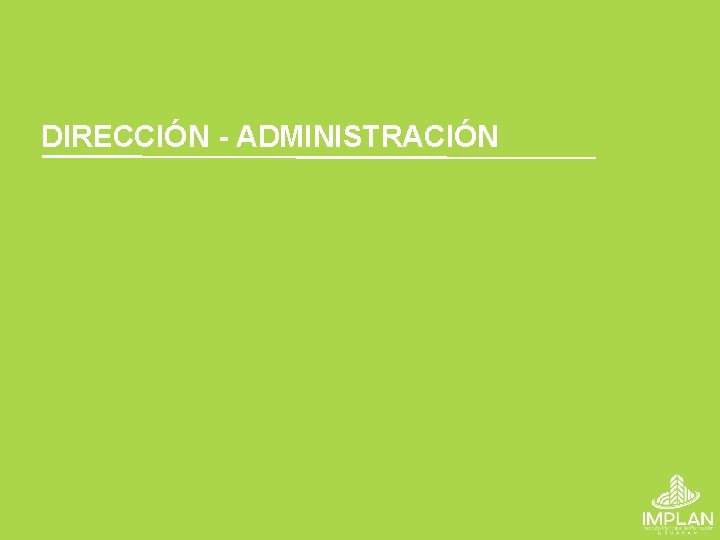 DIRECCIÓN - ADMINISTRACIÓN 