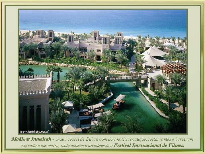 a z l e D Madinat Jumeirah - maior resort de Dubai, com dois