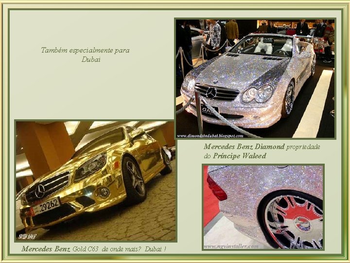 Também especialmente para Dubai Mercedes Benz Diamond propriedade do Príncipe Waleed a z l