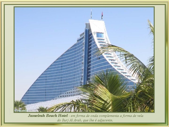 a z l De Jumeirah Beach Hotel - em forma de onda complementa a