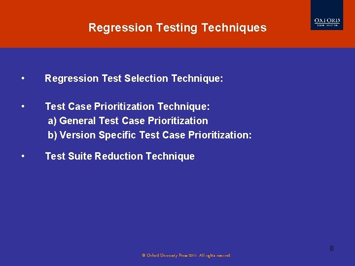 Regression Testing Techniques Software Myths • Regression Test Selection Technique: • Test Case Prioritization