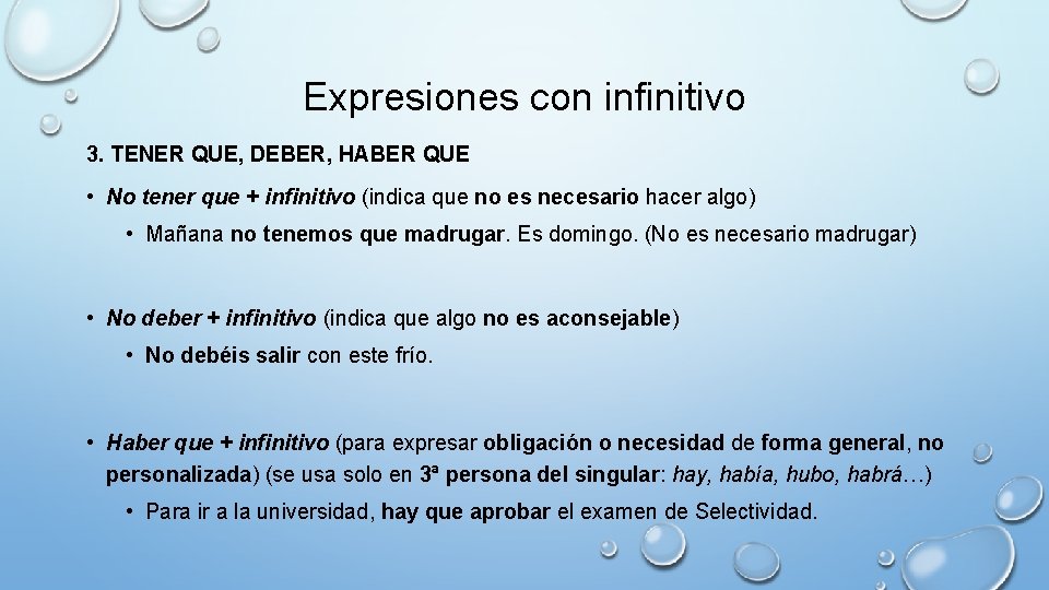 Expresiones con infinitivo 3. TENER QUE, DEBER, HABER QUE • No tener que +