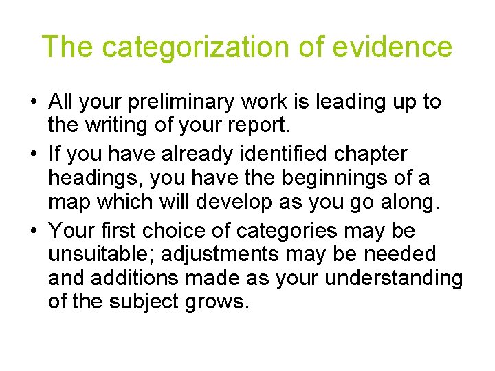 The categorization of evidence • All your preliminary work is leading up to the