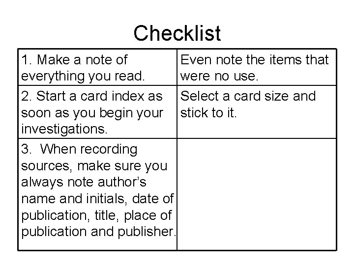 Checklist 1. Make a note of Even note the items that everything you read.