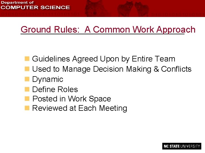 Ground Rules: A Common Work Approach n Guidelines Agreed Upon by Entire Team n