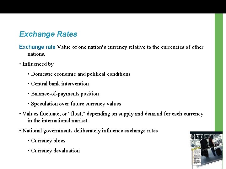 Exchange Rates Exchange rate Value of one nation’s currency relative to the currencies of