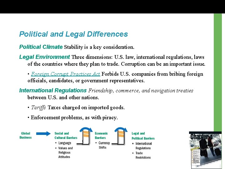 Political and Legal Differences Political Climate Stability is a key consideration. Legal Environment Three