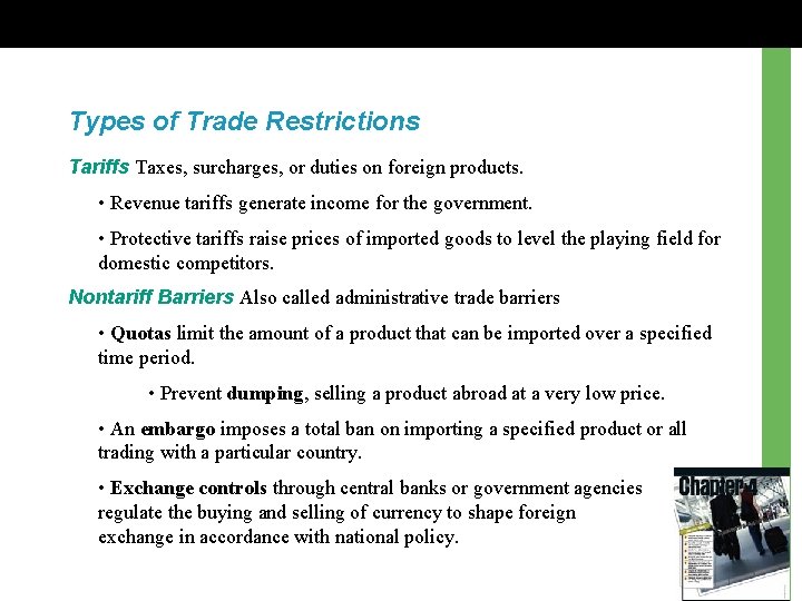 Types of Trade Restrictions Tariffs Taxes, surcharges, or duties on foreign products. • Revenue