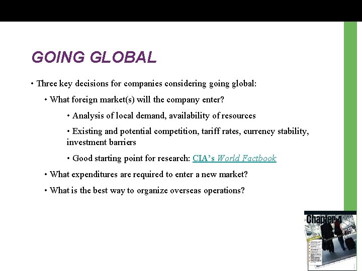 GOING GLOBAL • Three key decisions for companies considering going global: • What foreign