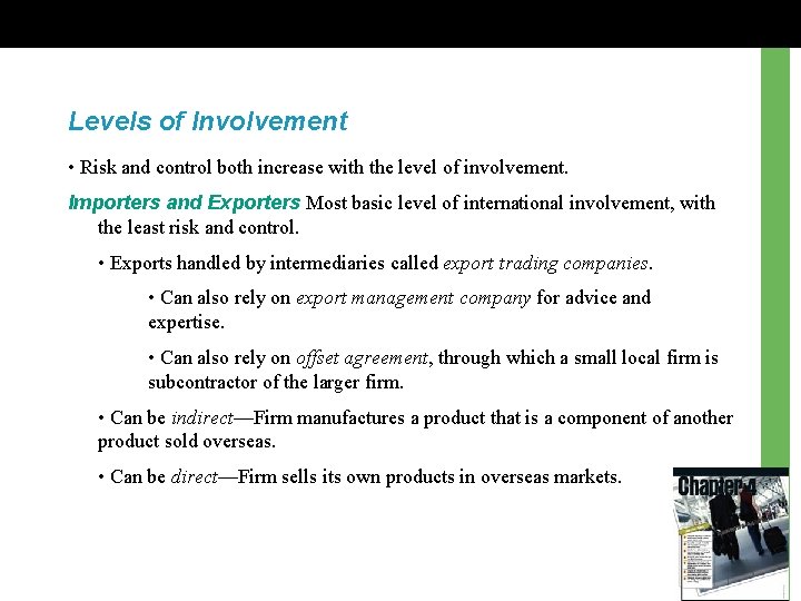 Levels of Involvement • Risk and control both increase with the level of involvement.