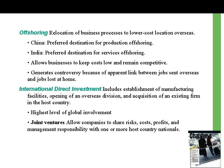 Offshoring Relocation of business processes to lower-cost location overseas. • China: Preferred destination for