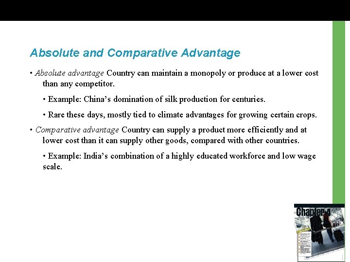 Absolute and Comparative Advantage • Absolute advantage Country can maintain a monopoly or produce