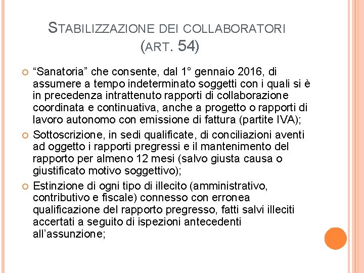 STABILIZZAZIONE DEI COLLABORATORI (ART. 54) “Sanatoria” che consente, dal 1° gennaio 2016, di assumere