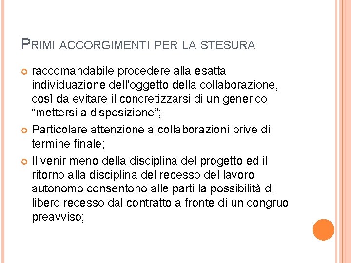 PRIMI ACCORGIMENTI PER LA STESURA raccomandabile procedere alla esatta individuazione dell’oggetto della collaborazione, così