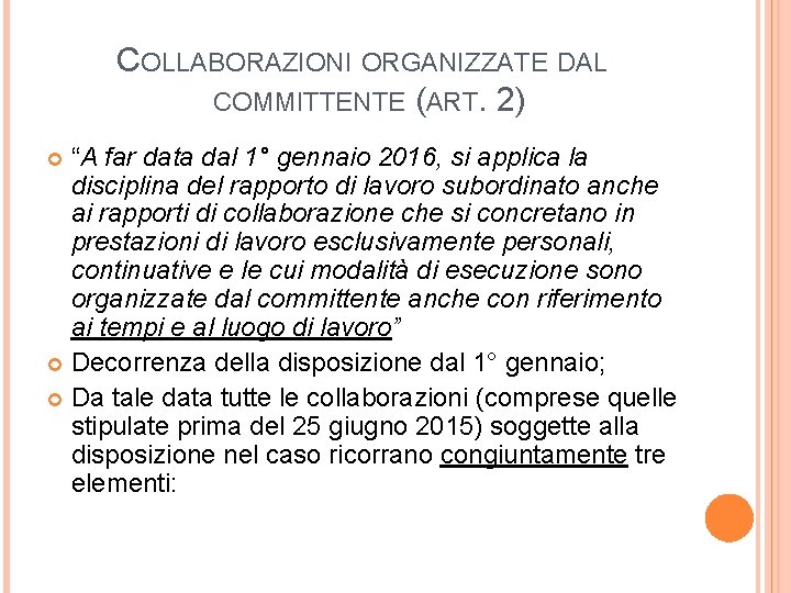 COLLABORAZIONI ORGANIZZATE DAL COMMITTENTE (ART. 2) “A far data dal 1° gennaio 2016, si