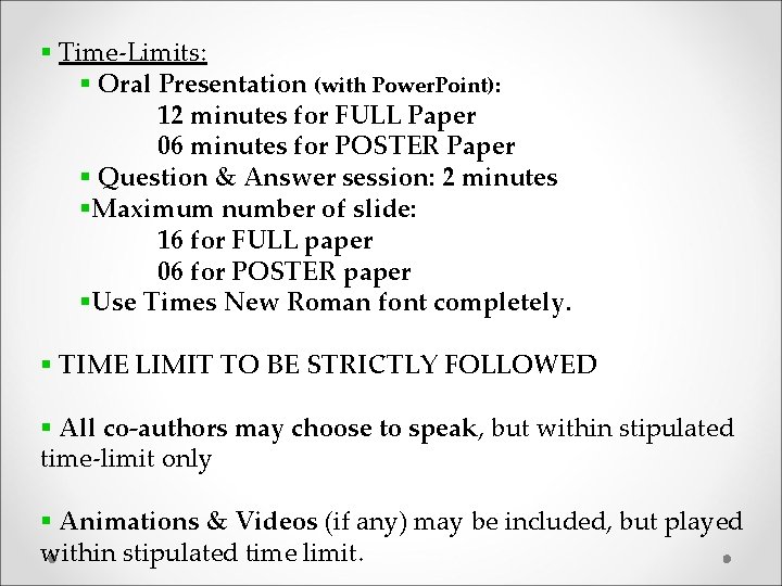 § Time-Limits: § Oral Presentation (with Power. Point): 12 minutes for FULL Paper 06