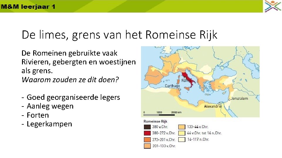 De limes, grens van het Romeinse Rijk De Romeinen gebruikte vaak Rivieren, gebergten en