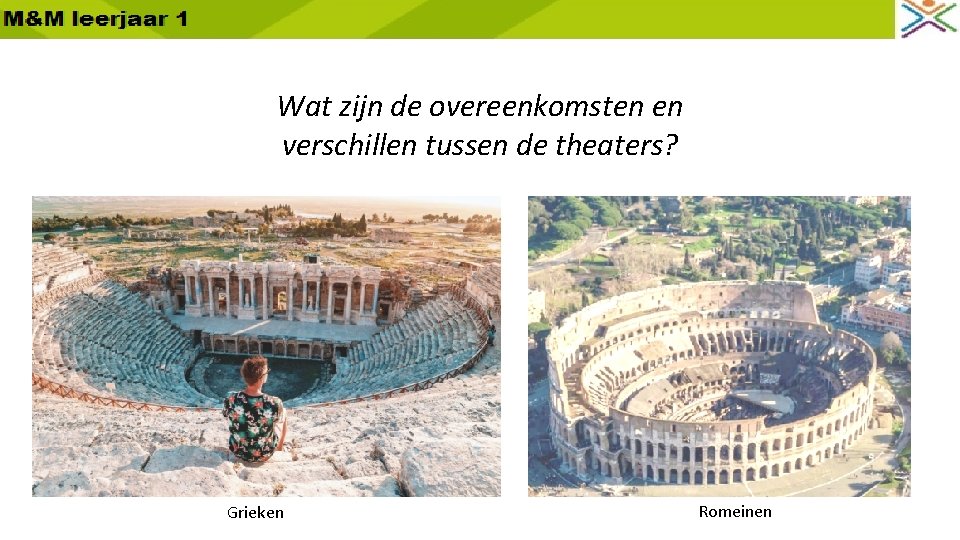 Wat zijn de overeenkomsten en verschillen tussen de theaters? Grieken Romeinen 