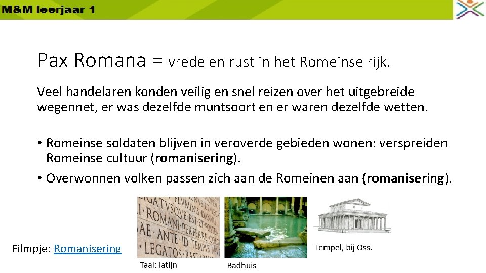 Pax Romana = vrede en rust in het Romeinse rijk. Veel handelaren konden veilig