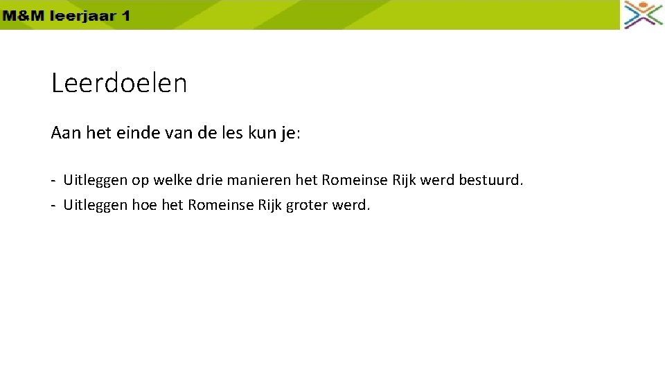 Leerdoelen Aan het einde van de les kun je: - Uitleggen op welke drie