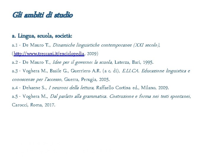 Gli ambiti di studio a. Lingua, scuola, società: a. 1 - De Mauro T.