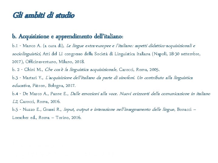Gli ambiti di studio b. Acquisizione e apprendimento dell’italiano: b. 1 - Manco A.