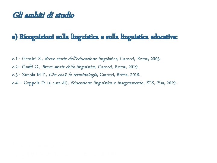 Gli ambiti di studio e) Ricognizioni sulla linguistica educativa: e. 1 - Gensini S.