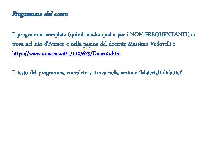 Programma del corso Il programma completo (quindi anche quello per i NON FREQUENTANTI) si