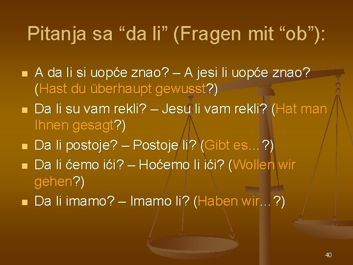 Pitanja sa “da li” (Fragen mit “ob”): n n n A da li si Pitanja sa “da li” (Fragen mit “ob”): n n n A da li si
