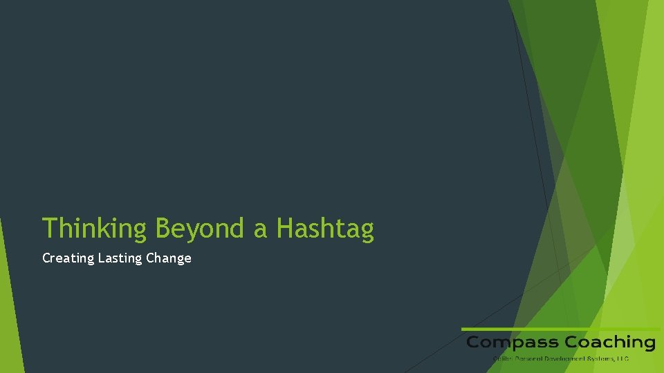 Thinking Beyond a Hashtag Creating Lasting Change 