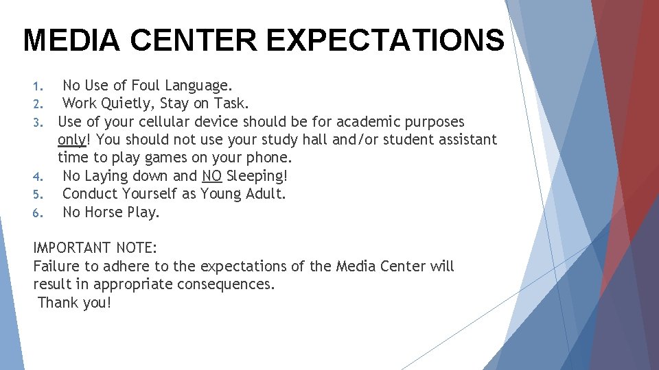 MEDIA CENTER EXPECTATIONS No Use of Foul Language. Work Quietly, Stay on Task. Use