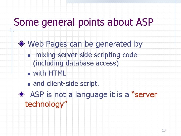 Some general points about ASP Web Pages can be generated by n n n Some general points about ASP Web Pages can be generated by n n n
