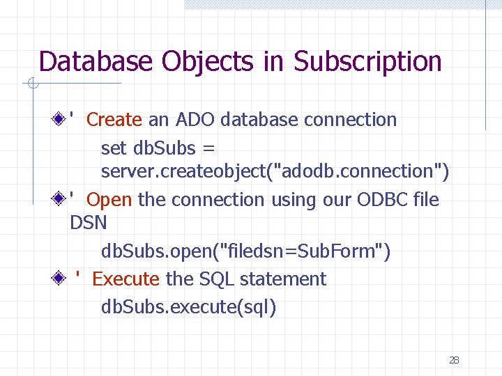 Database Objects in Subscription ' Create an ADO database connection set db. Subs = Database Objects in Subscription ' Create an ADO database connection set db. Subs =
