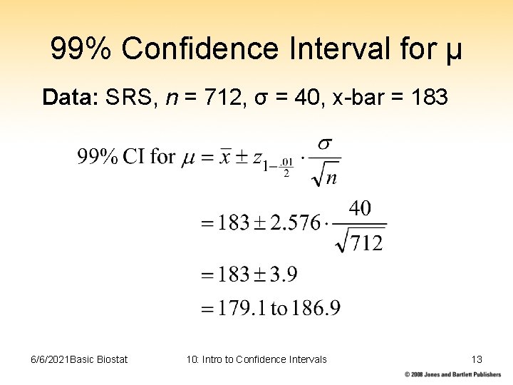 99% Confidence Interval for μ Data: SRS, n = 712, σ = 40, x-bar