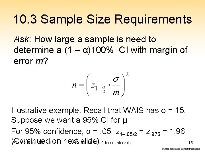 10. 3 Sample Size Requirements Ask: How large a sample is need to determine