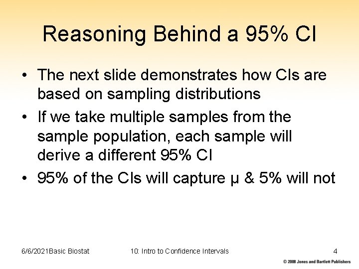 Reasoning Behind a 95% CI • The next slide demonstrates how CIs are based