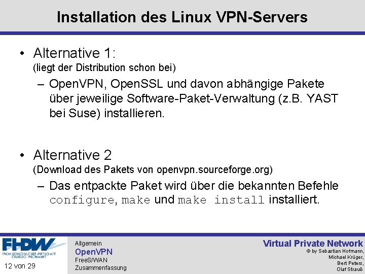 Installation des Linux VPN-Servers • Alternative 1: (liegt der Distribution schon bei) – Open.