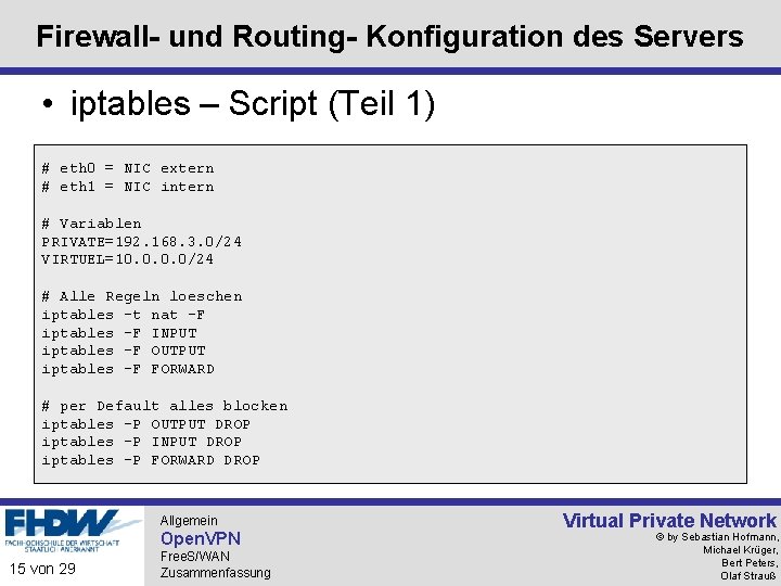 Firewall- und Routing- Konfiguration des Servers • iptables – Script (Teil 1) # eth