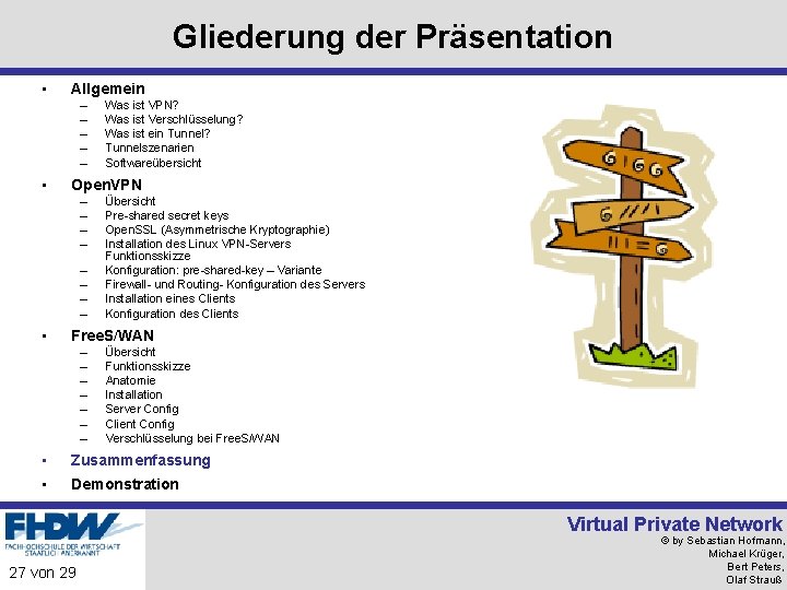 Gliederung der Präsentation • Allgemein – – – • Open. VPN – – –