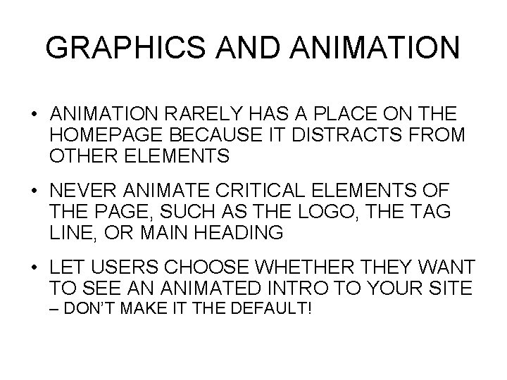 GRAPHICS AND ANIMATION • ANIMATION RARELY HAS A PLACE ON THE HOMEPAGE BECAUSE IT