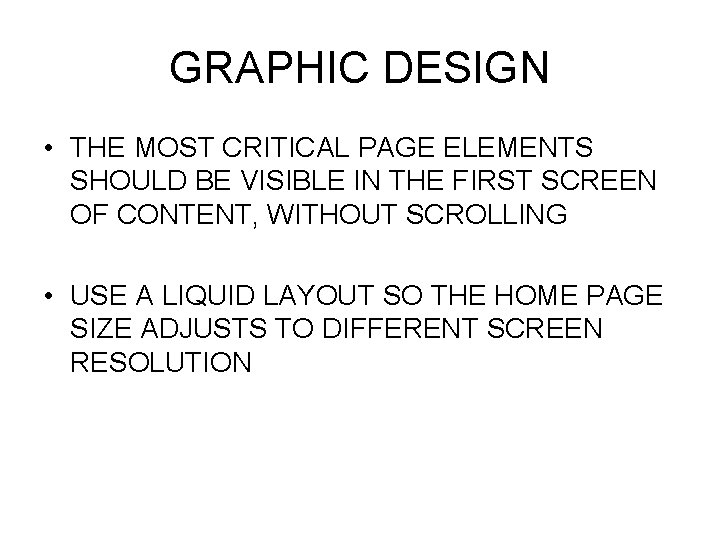 GRAPHIC DESIGN • THE MOST CRITICAL PAGE ELEMENTS SHOULD BE VISIBLE IN THE FIRST