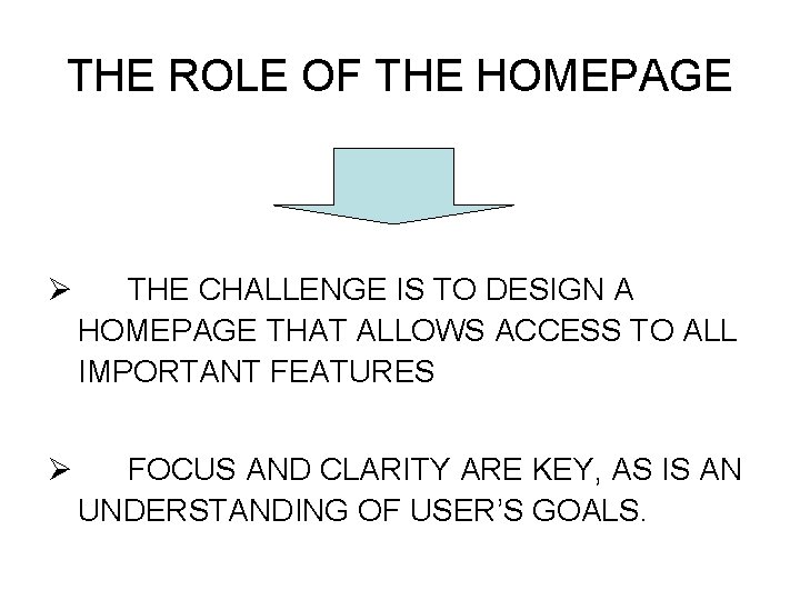 THE ROLE OF THE HOMEPAGE Ø THE CHALLENGE IS TO DESIGN A HOMEPAGE THAT