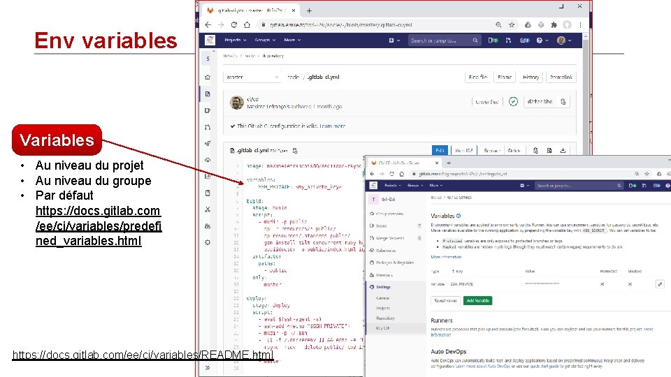 Env variables Variables • Au niveau du projet • Au niveau du groupe •