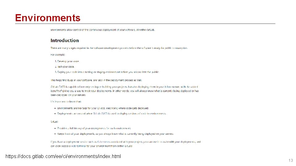 Environments https: //docs. gitlab. com/ee/ci/environments/index. html 13 