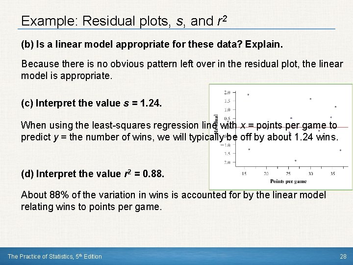 Example: Residual plots, s, and r 2 (b) Is a linear model appropriate for