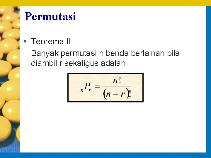 Permutasi § Teorema II : Banyak permutasi n benda berlainan bila diambil r sekaligus