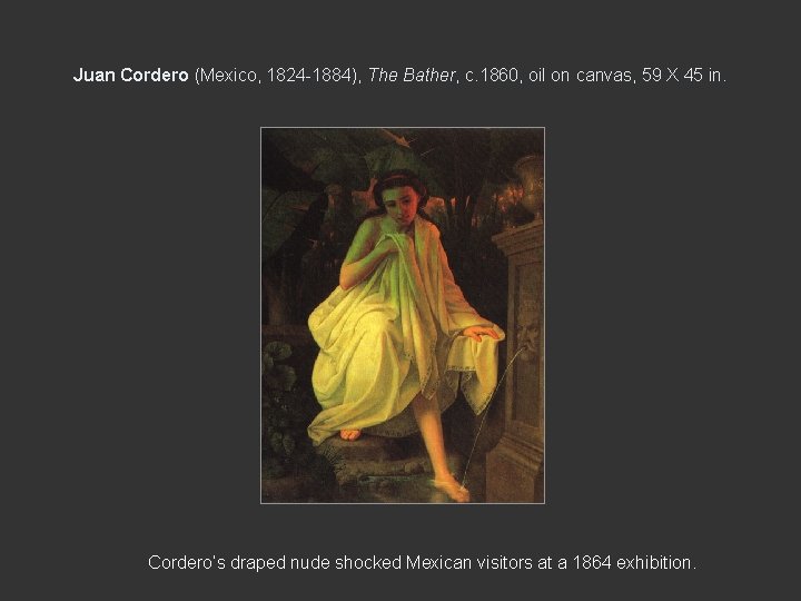 Juan Cordero (Mexico, 1824 -1884), The Bather, c. 1860, oil on canvas, 59 X