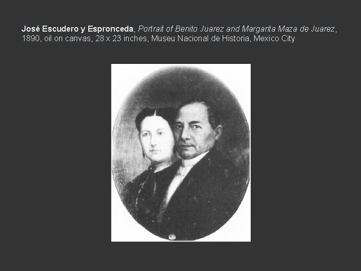 José Escudero y Espronceda, Portrait of Benito Juarez and Margarita Maza de Juarez, 1890,