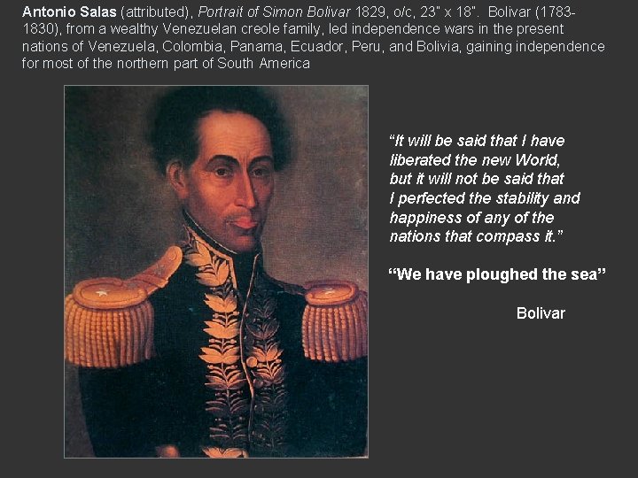 Antonio Salas (attributed), Portrait of Simon Bolivar 1829, o/c, 23” x 18”. Bolivar (17831830),